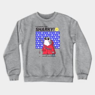 It's Fishing Time Sharky Crewneck Sweatshirt